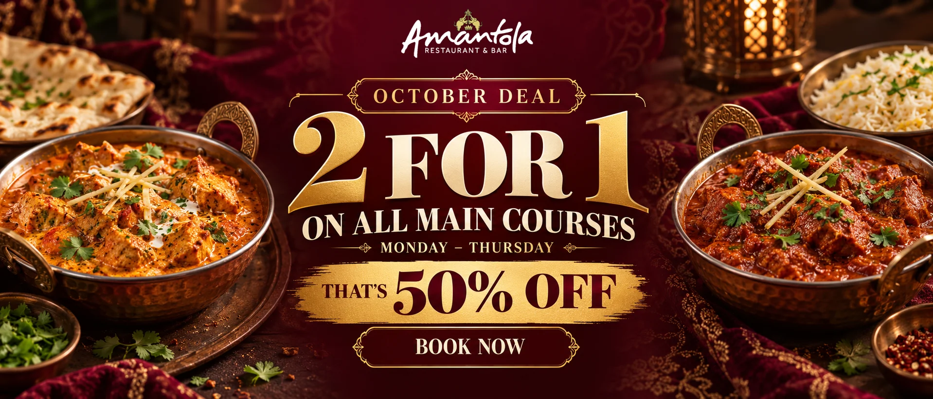 October deal at Amantola — 2 for 1 on all main courses, Monday to Thursday. That's 50% off.